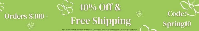 10% OFF & FREE SHIPPING ORDERS $300+