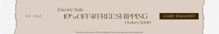 10%OFF & FREE SHIPPING ORDERS $300+
